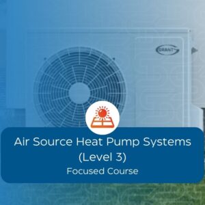 Air Source Heat Pump Systems (Level 3) Focused Course