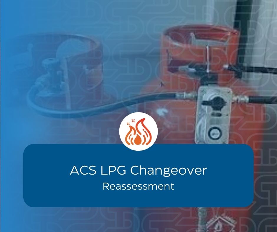 ACS LPG Changeover Reassessment